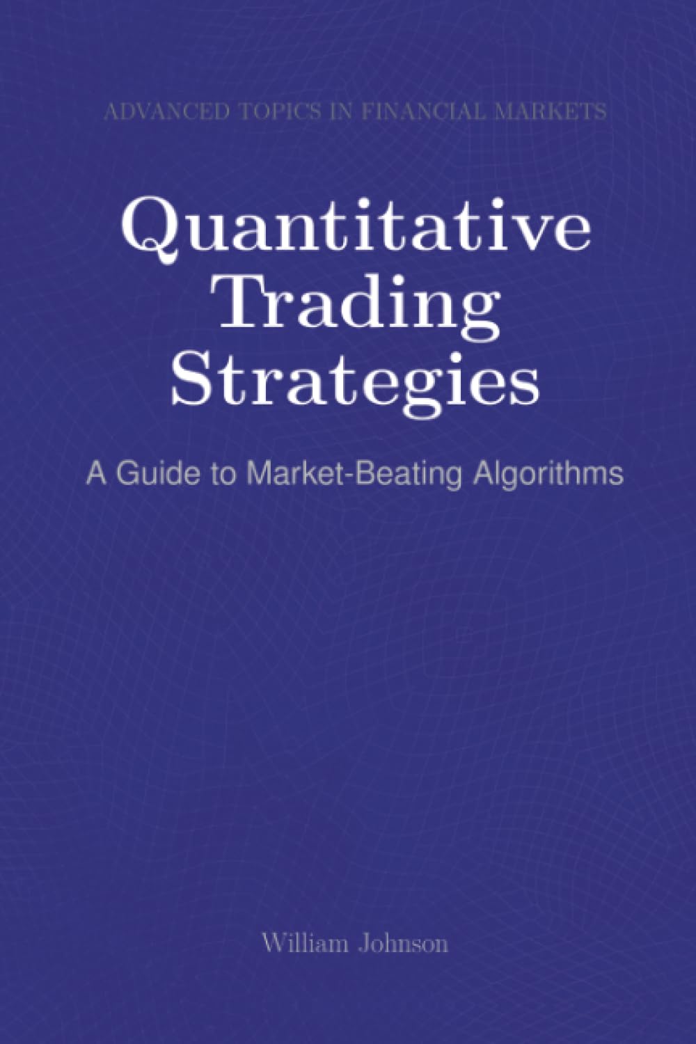 Quantitative Trading Strategies: A Guide to Market-Beating Algorithms