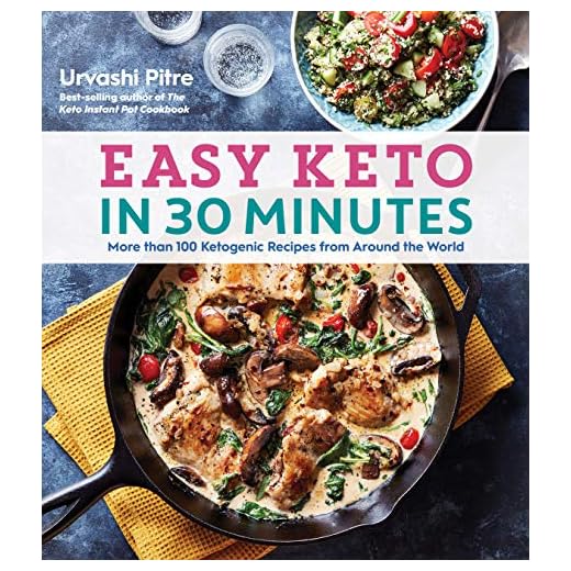Easy Keto In 30 Minutes: More than 100 Ketogenic Recipes from Around the World