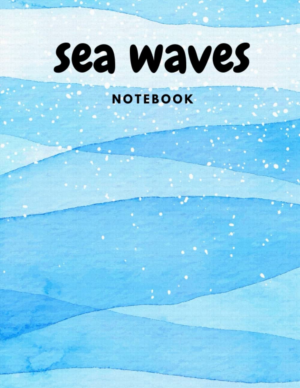 sea waves N O T E B O O K: N O T E B O O K