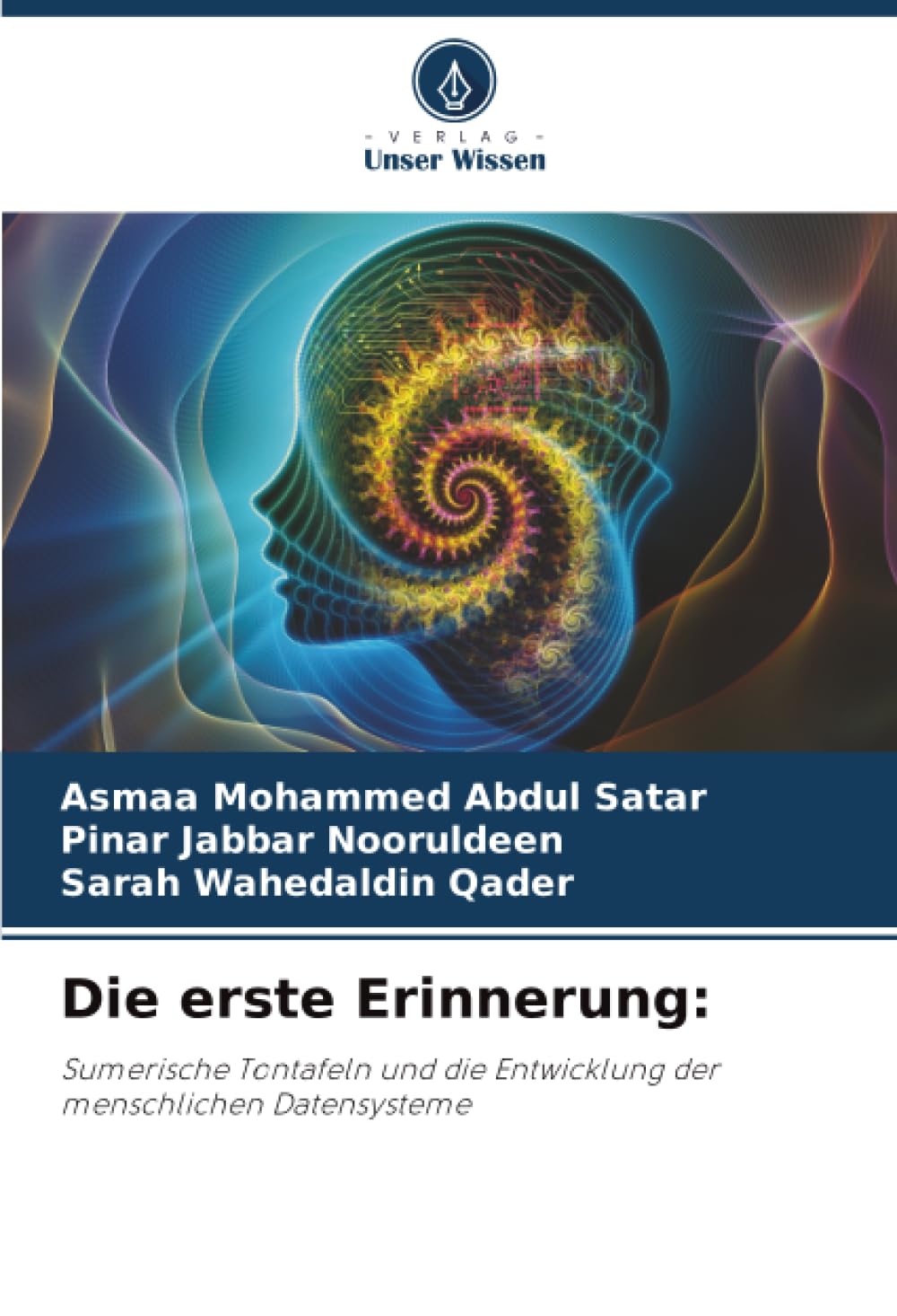 Die erste Erinnerung:: Sumerische Tontafeln und die Entwicklung der menschlichen Datensysteme
