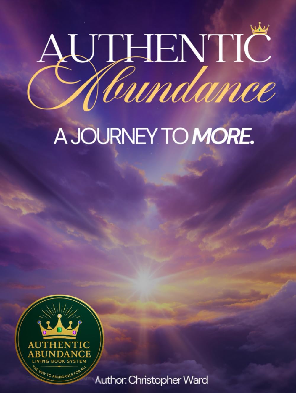 Authentic Abundance: "A Journey To More "