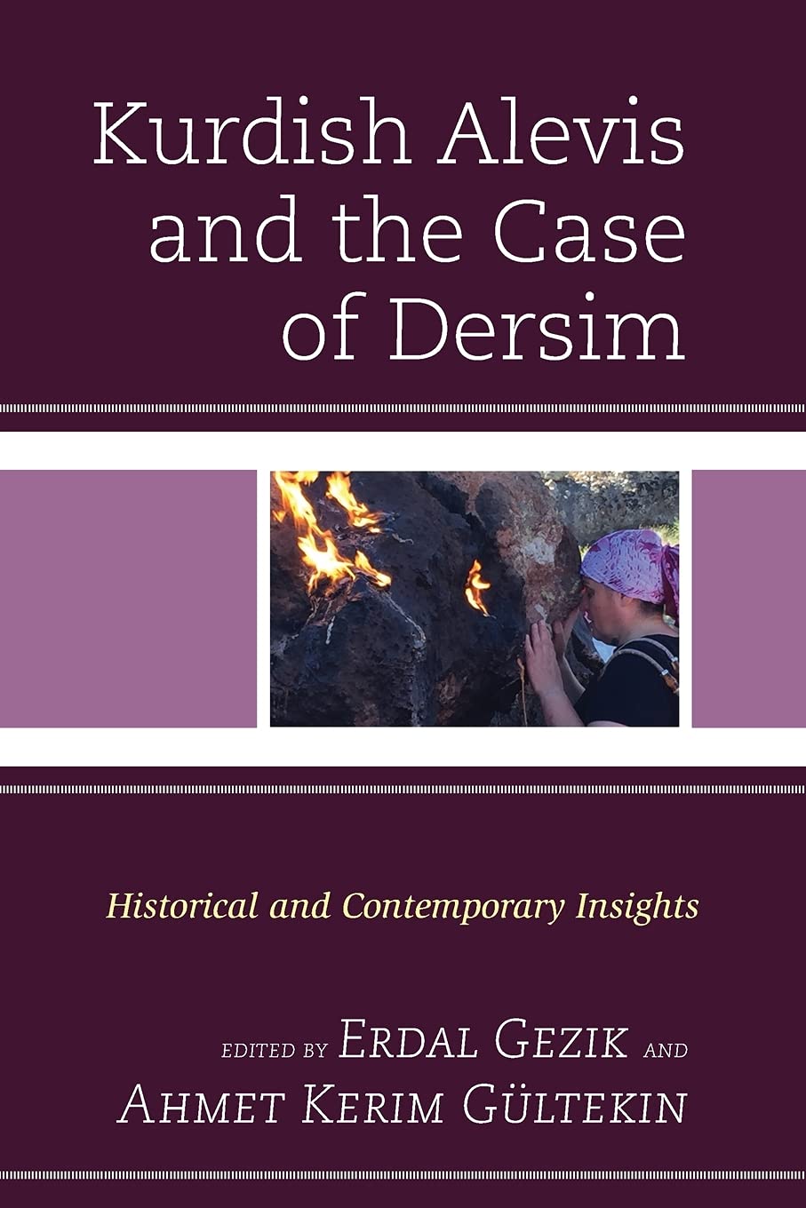 Kurdish Alevis and the Case of Dersim: Historical and Contemporary Insights (Kurdish Societies, Politics, and International Relations)