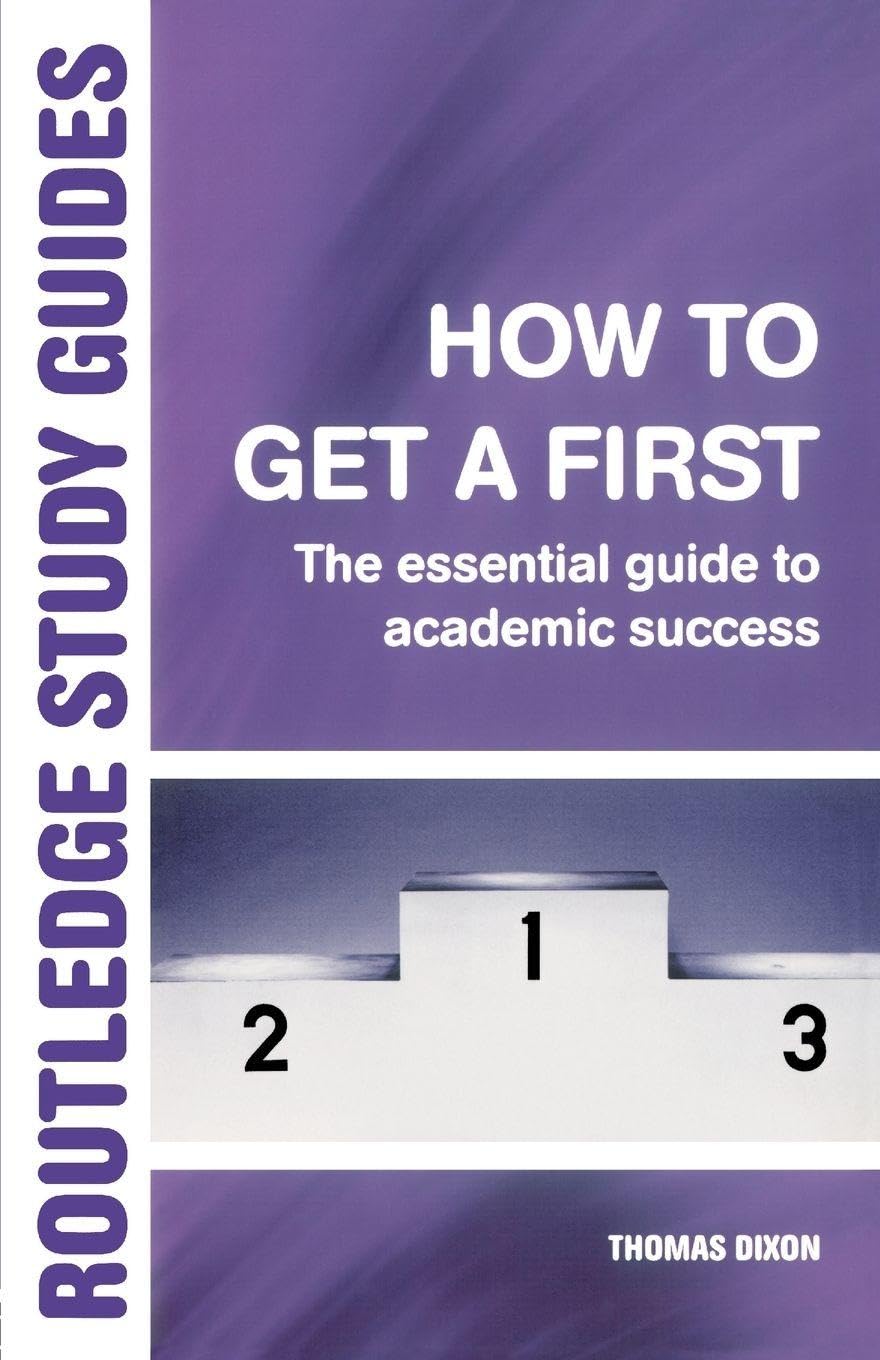 How to Get a First The Essential Guide to Academic  by Thomas  Dixon PAPERBACK