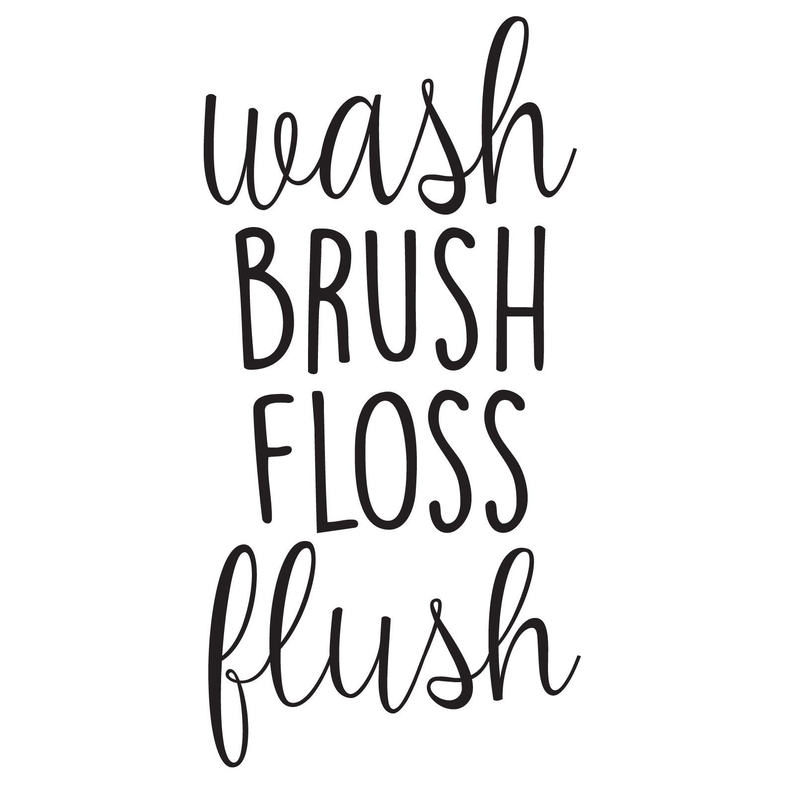 Wash Brush Floss Flush Wall Decal | Wall Sticker (22 in. H x 12 in. W) | Wall Quote for Home Bathroom Decor | Bathroom Vinyl Wall Art (Black)