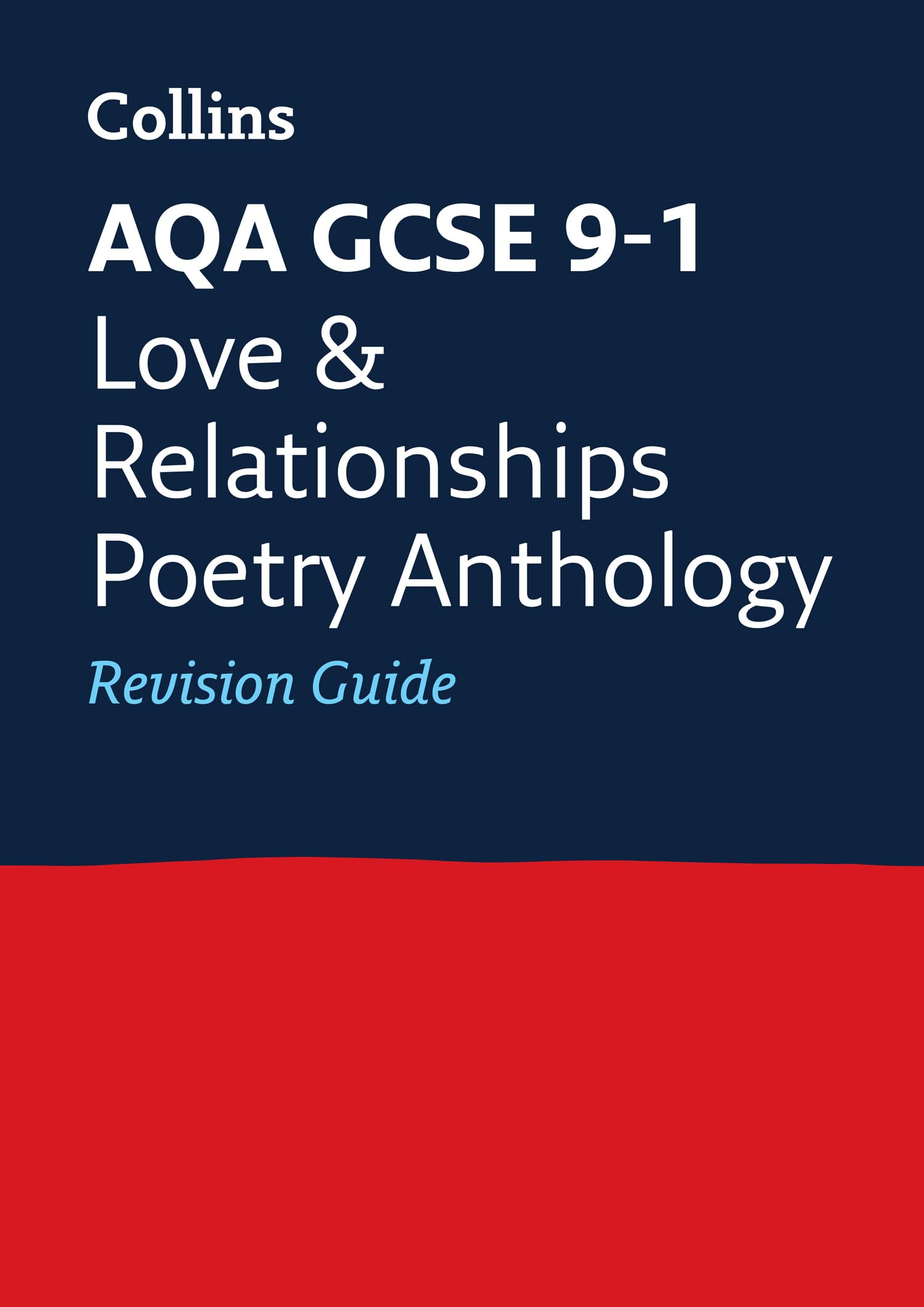 AQA GCSE Poetry Anthology: Love and Relationships: Revision Guide (Collins GCSE