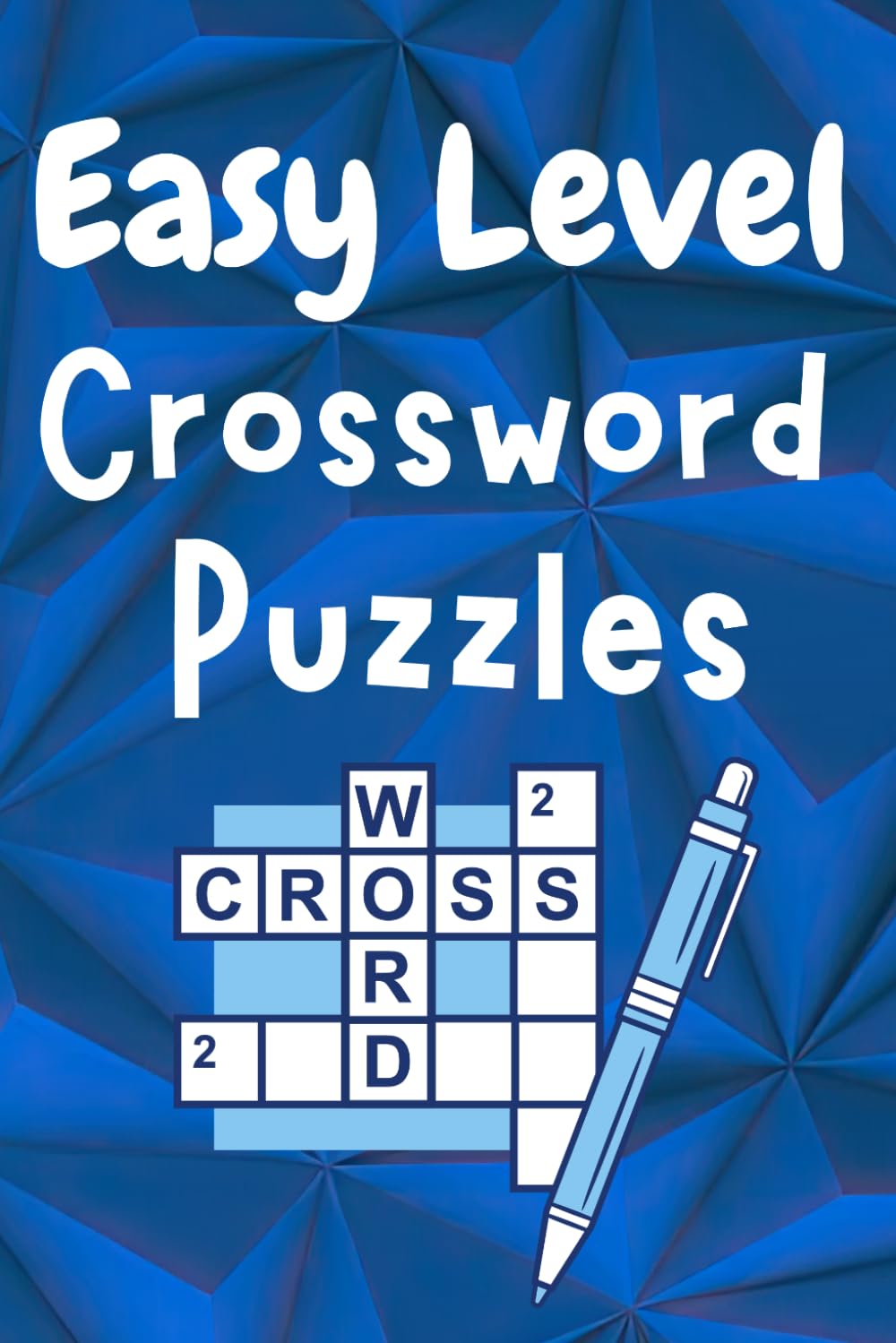 Easy Level Crossword Puzzles: Crossword Puzzles for Adults and Seniors | 6x9 inches | 100 Puzzles with solutions