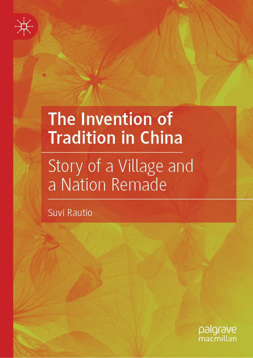 The Invention of Tradition in China: Story of a Village and a Nation Remade (English Edition)