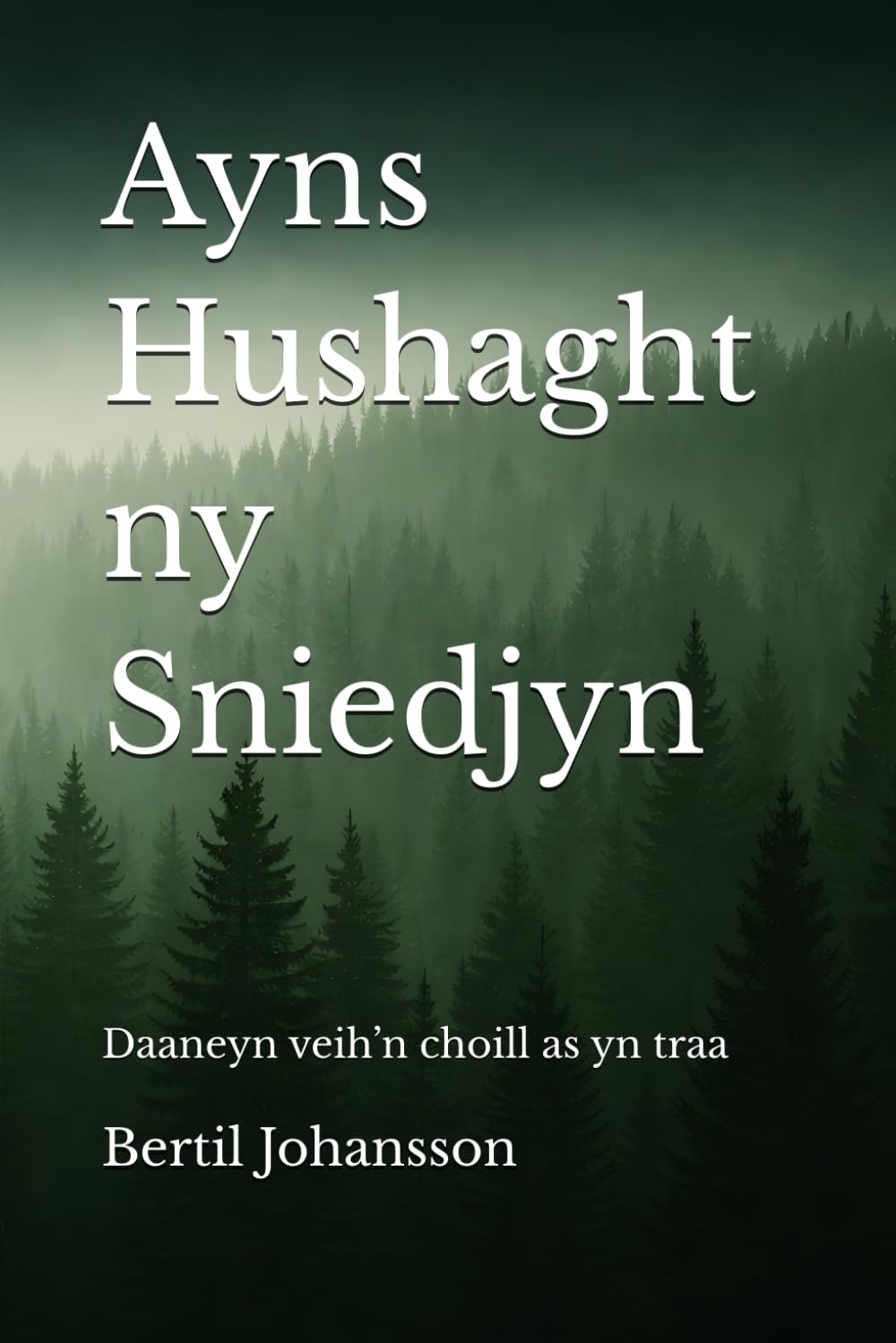 Ayns Hushaght ny Sniedjyn: Daaneyn veih’n choill as yn traa