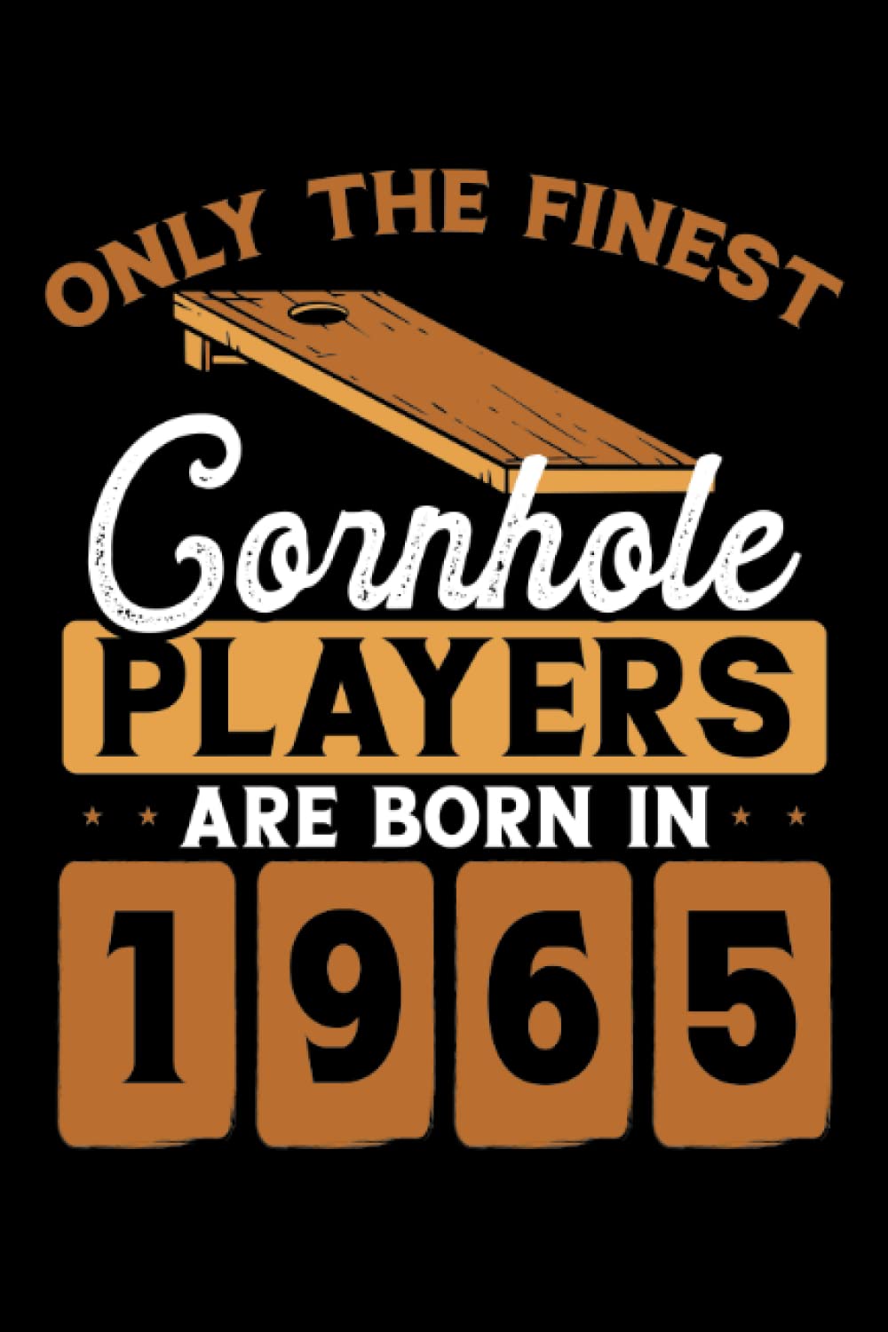 Independently published Cornhole players are born in 1965: Dot Grid Jounal ToDo Exercise Book or Diary 6" x 9" (15.24 x 22.86 cm) 120 pages