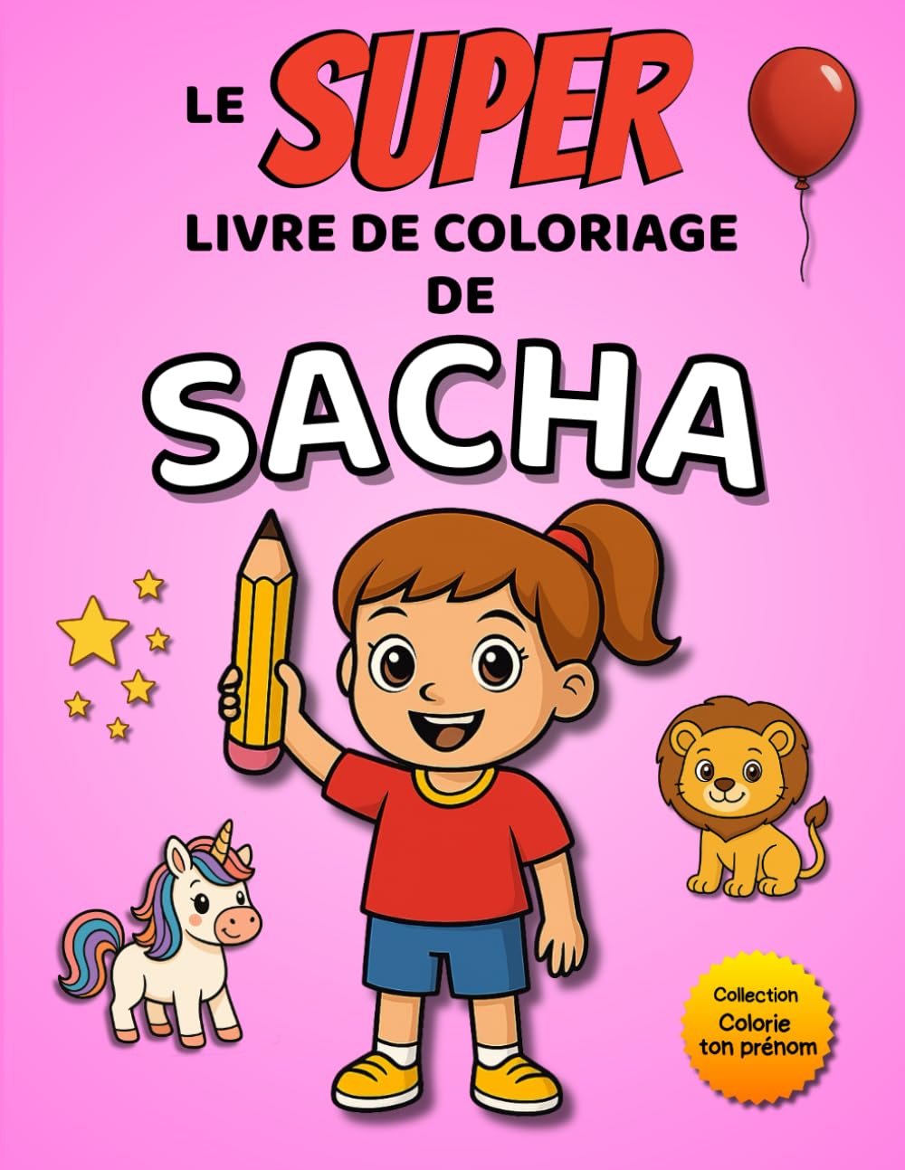 Le SUPER livre de coloriage de Sacha: Édition fille – 30 pages à colorier (Collection Colorie ton prénom)