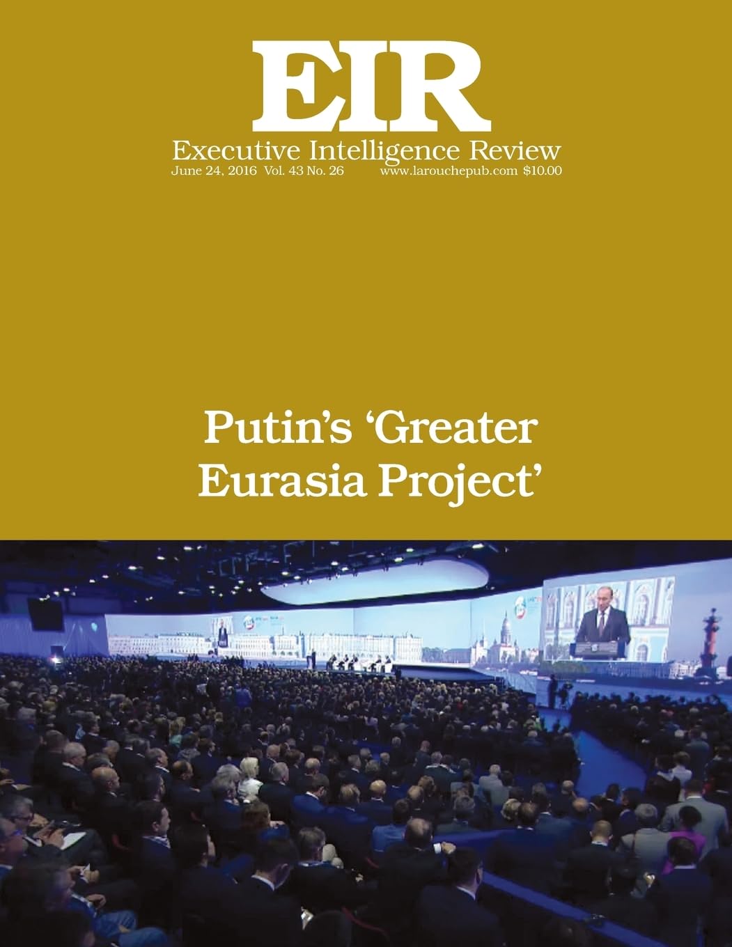 Putin's 'Greater Eurasia Project': Executive Intelligence Review; Volume 43, Issue 26
