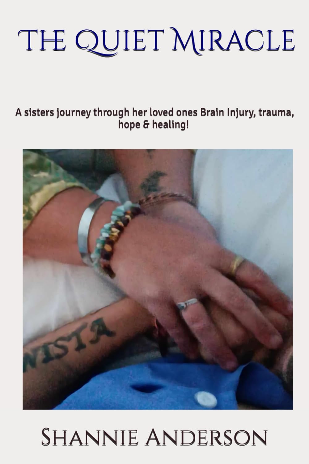 The Quiet Miracle: A Sister’s Journey Through Brain Injury, Trauma, Hope & Healing!