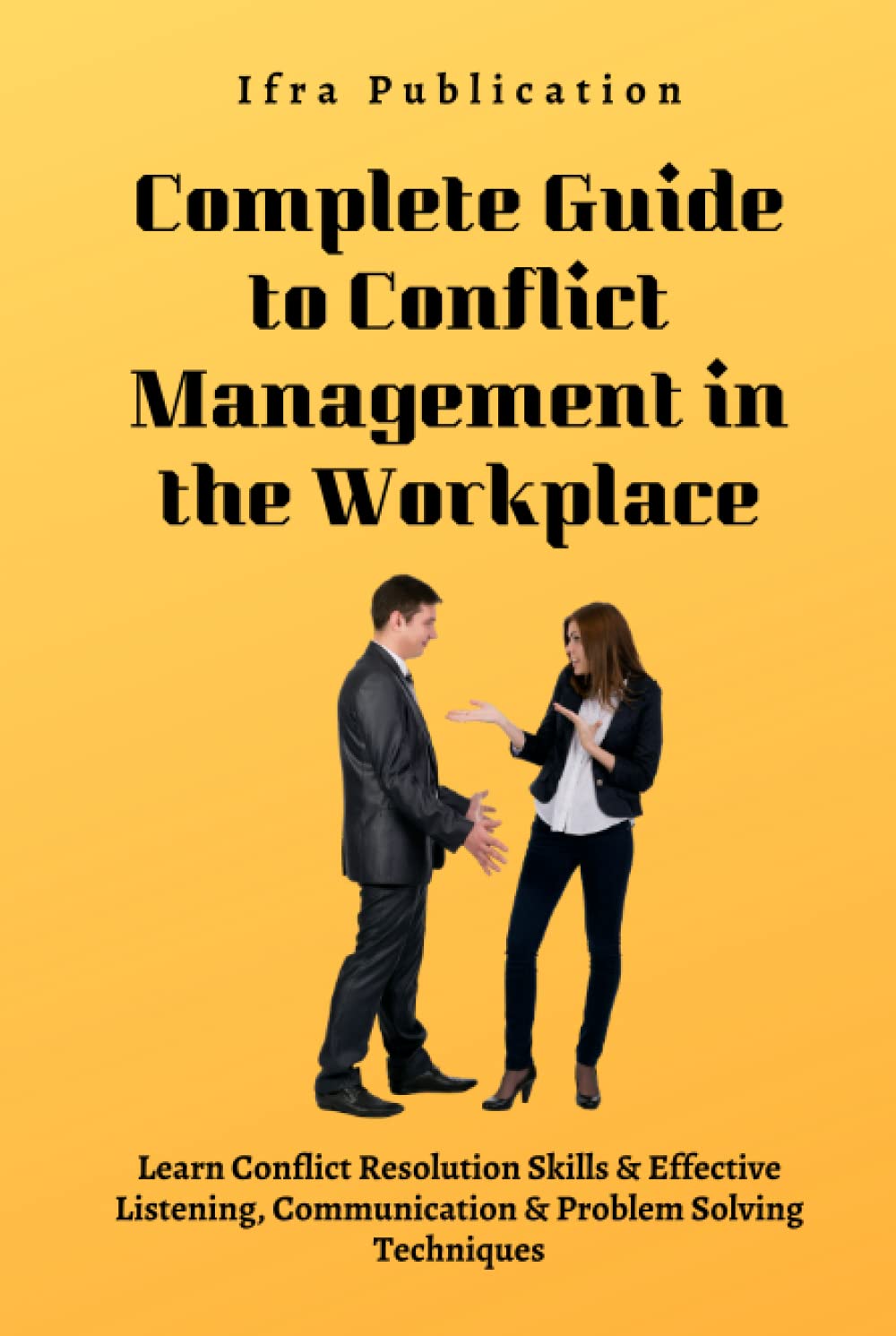 Buy Complete Guide to Conflict Management in the Workplace: Learn ...