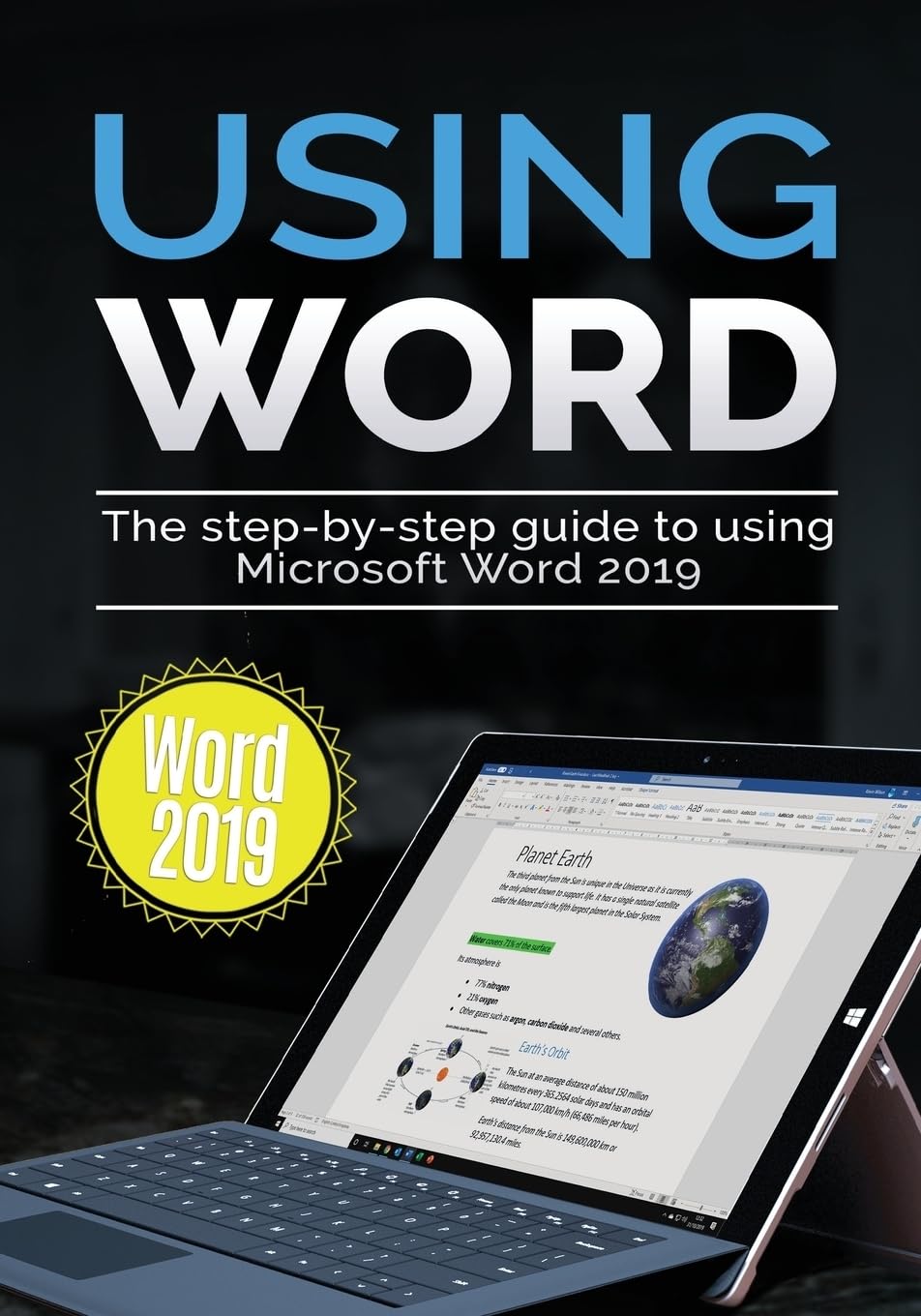 Using Word 2019: The Step-by-step Guide to Using Microsoft Word 2019: 1 (Using Microsoft Office)