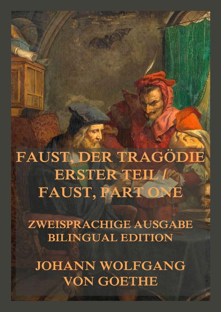 Faust, der Tragödie erster Teil / Faust, Part One: Zweisprachige Ausgabe / Bilingual Edition