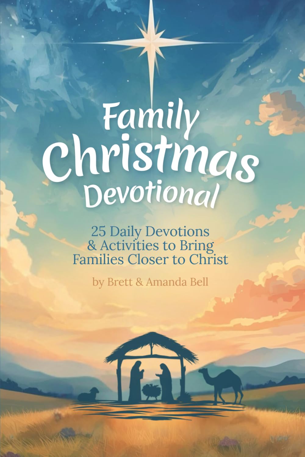 Family Christmas Devotional: 25 Daily Devotions & Activities to Bring Families Closer to Christ