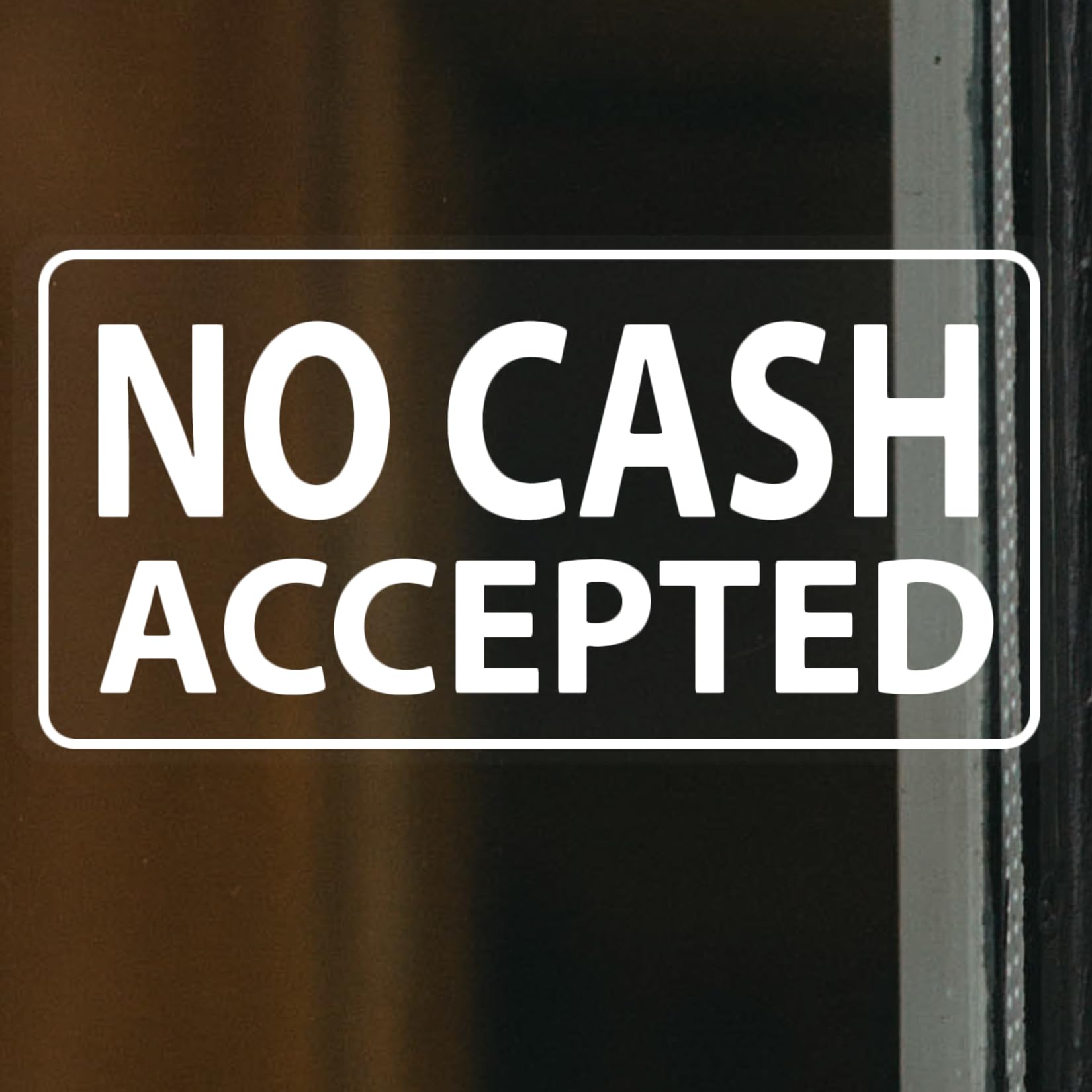 No Cash Accepted Sign for Business Sign 10x5 Inch Sticker Vinyl Window Door Glass Signs Waterproof UV Proof Decal 5 Pack