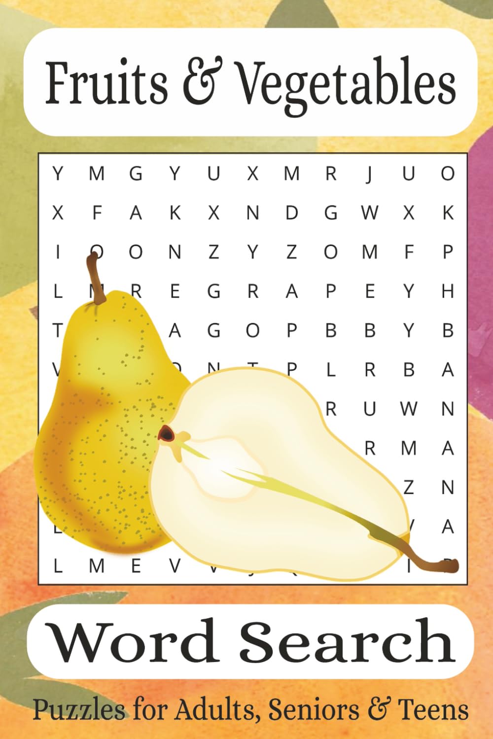 Fruits & Vegetables Word Search: Word Searches with Easy to Read Print about Fruits and Vegetables | 6x9 inches, 110 pages I ... Gift for Vacations, Holidays, and Extra Time