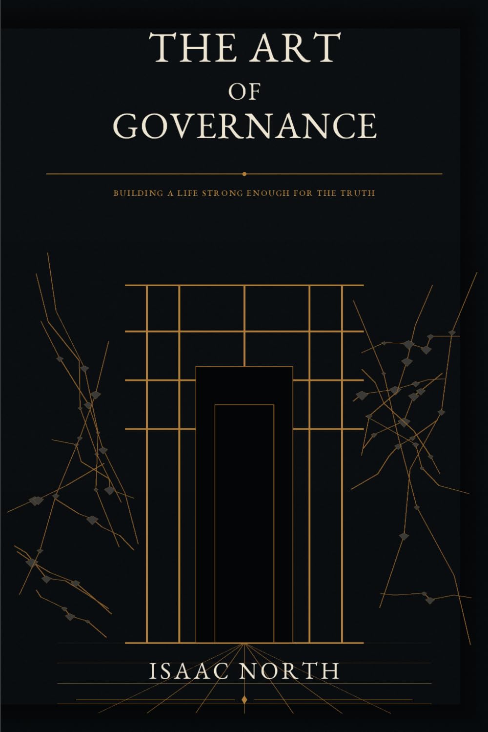 The Art of Governance: Building a Life Strong Enough for the Truth