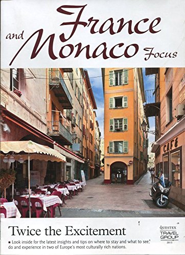 FRANCE AND MONACO FOCUS MAGAZINE-BROCHURE 2015 /ITINERARIES /ILLUSTRATED /HOTELS /HISTORY