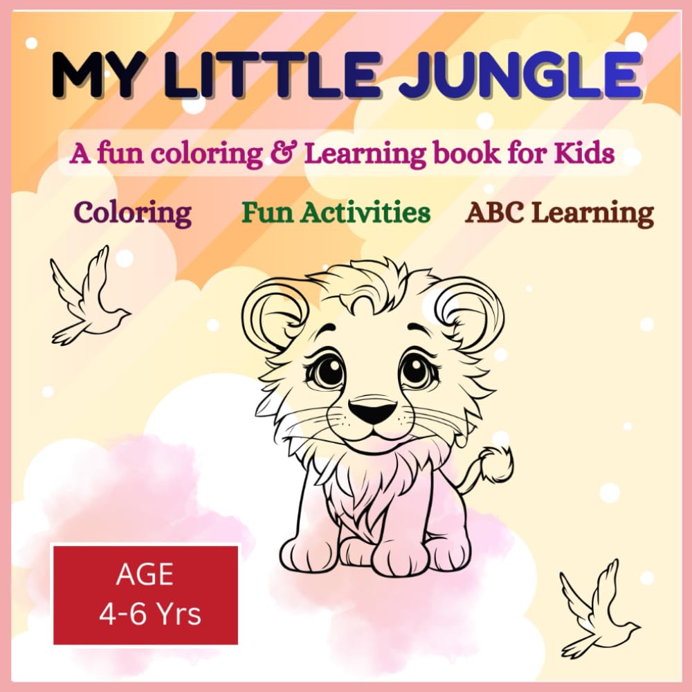 MY LITTLE JUNGLE: A Fun Coloring and Learning Book For Kids