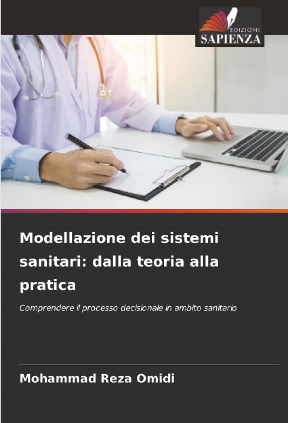 Modellazione dei sistemi sanitari: dalla teoria alla pratica: Comprendere il processo decisionale in ambito sanitario