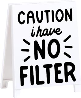 Caution I Have No Filter Sarcastic Desk Signs Funny Office Decor Coworker Gifts Gag Team Gifts for Employees Friends Boss Humorous Satirical Office Desk Decorations Supplies White Elephant Gift