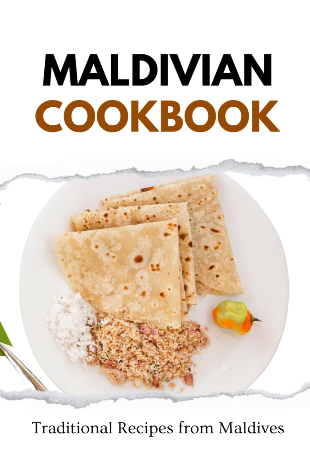 Maldivian Cookbook: Traditional Recipes from Maldives (Asian Food)