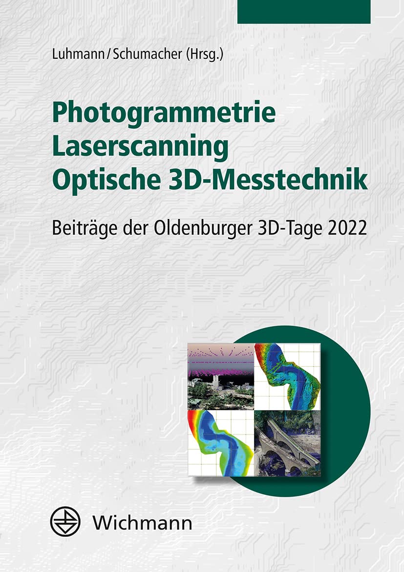 Photogrammetrie – Laserscanning – Optische 3D-Messtechnik: Beiträge der Oldenburger 3D-Tage 2022