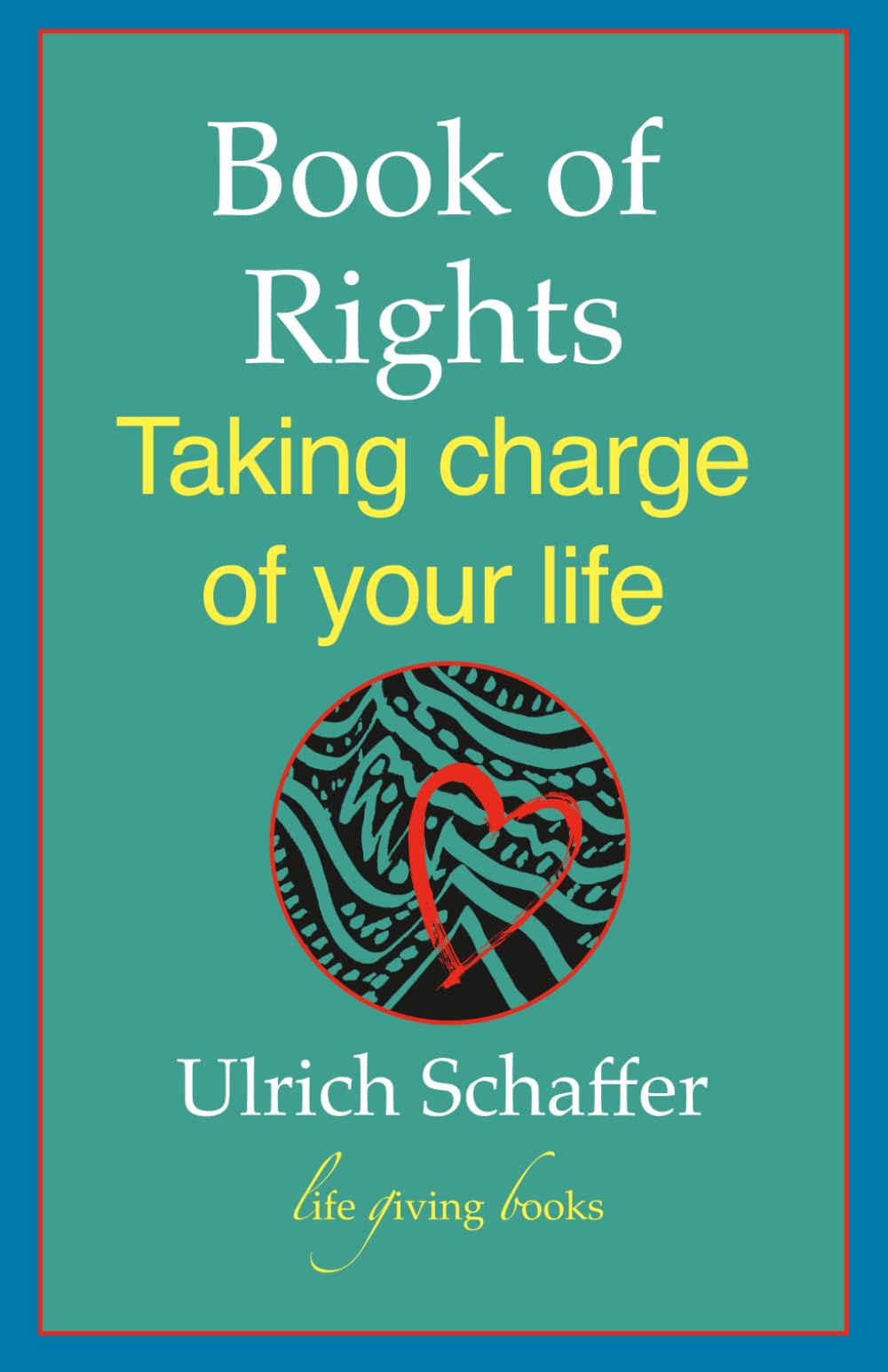 Book of Rights: Taking charge of your life (Inner Strength)