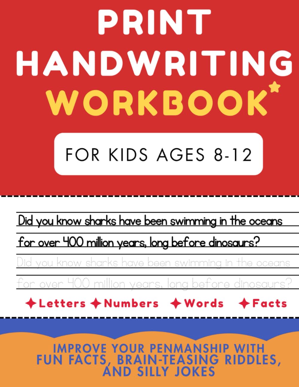 Print handwriting workbook for kids ages 8-12: Improve your penmanship with fun facts, brain teasing riddles and silly jokes