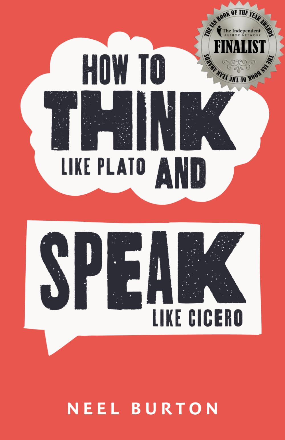 How to Think Like Plato and Speak Like Cicero: 6 (Ancient Wisdom)