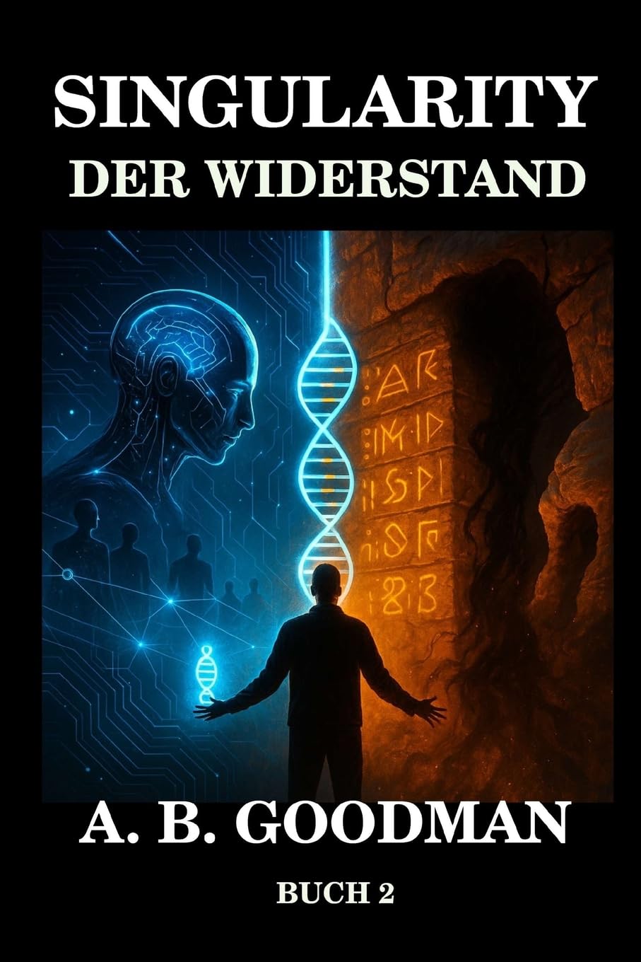 Singularity - Der Widerstand: KI Dystopie Techno-Thriller: 2 (Singularity (Deutsche Ausgabe))