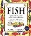 Fish: The Complete Guide to Buying and Cooking