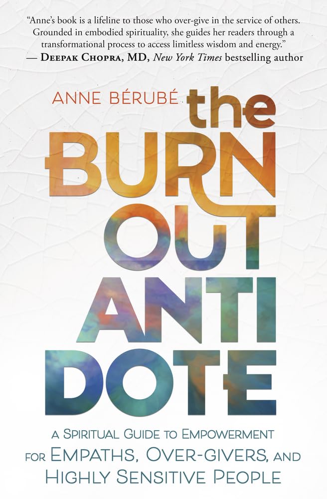 Buy Burnout Antidote: A Spiritual Guide to Empowerment for Empaths, Over-givers, and Highly Sensitive People — BookShops.in