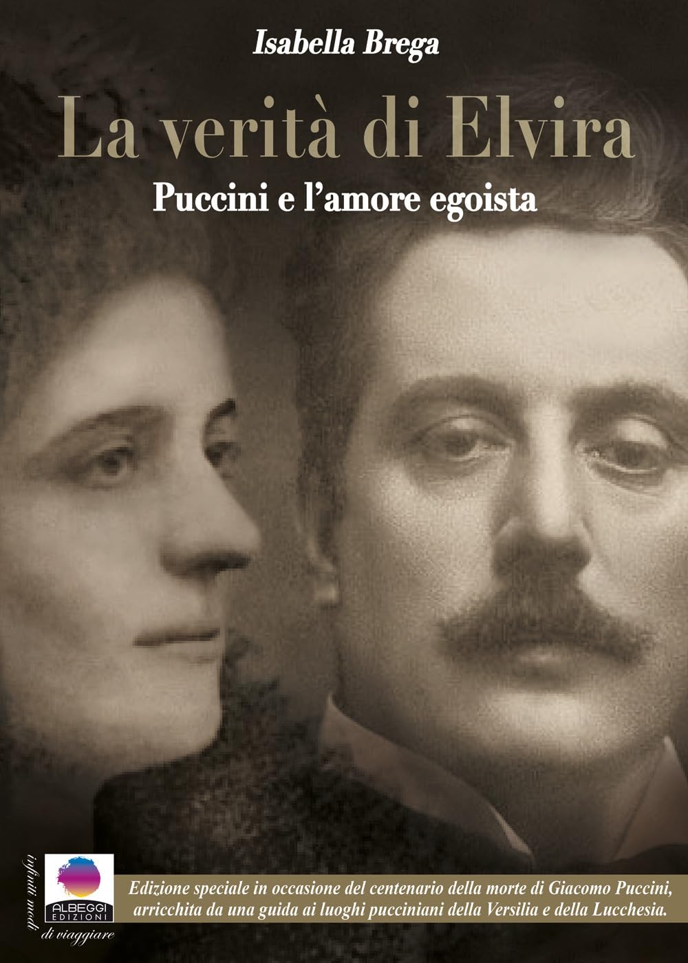 La Verità Di Elvira. Puccini E L'amore Egoista. Ediz. Ampliata - 4