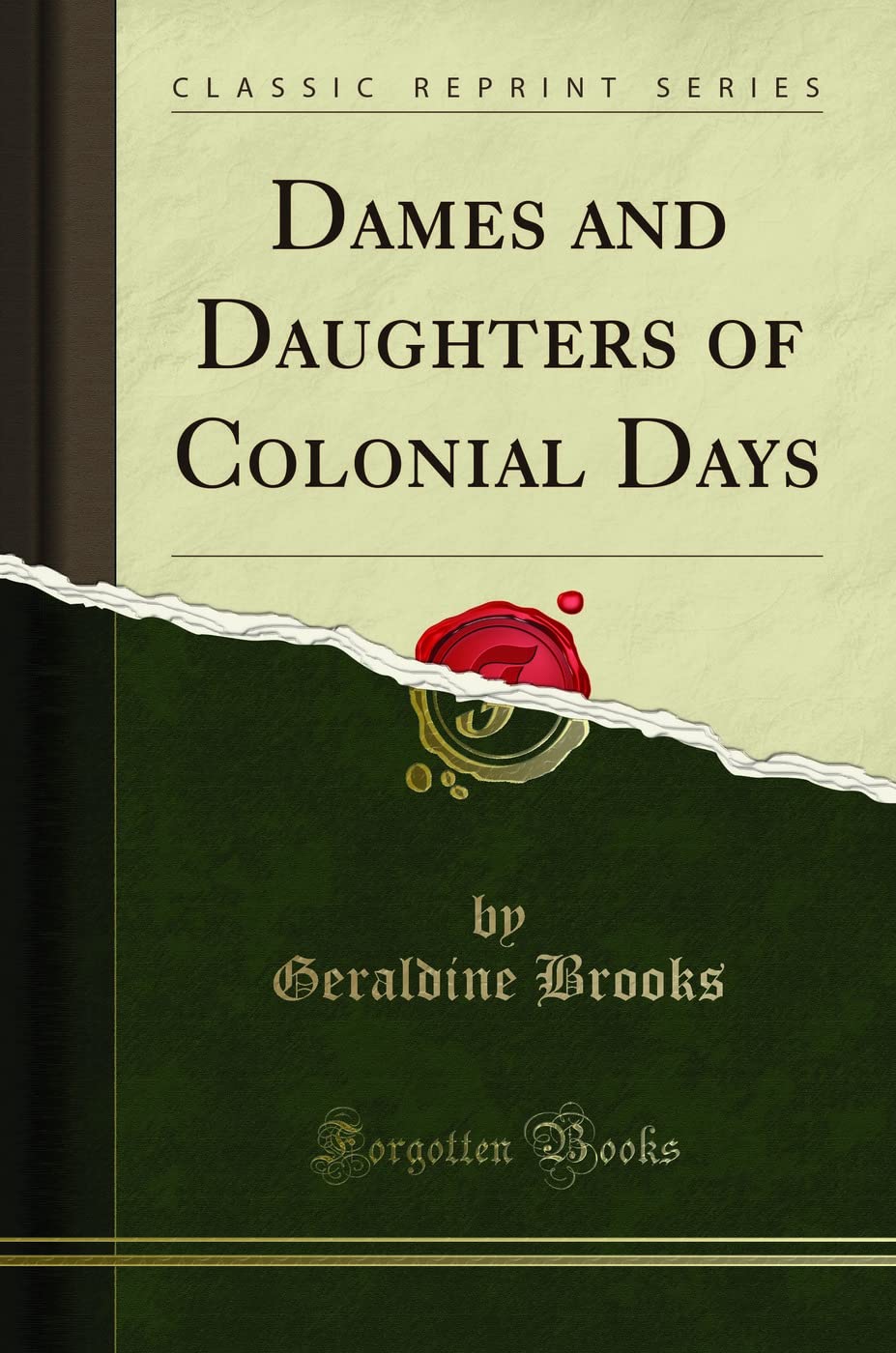 Dames and Daughters of Colonial Days (Classic Reprint)