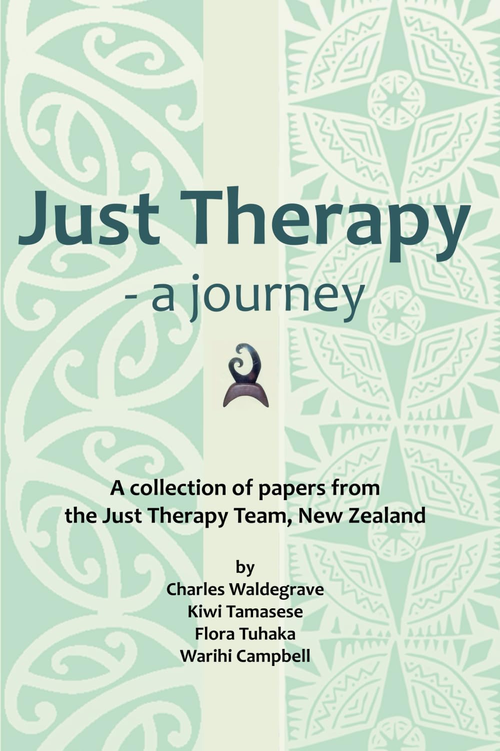 Just Therapy – a journey: A collection of papers from the Just Therapy Team, New Zealand