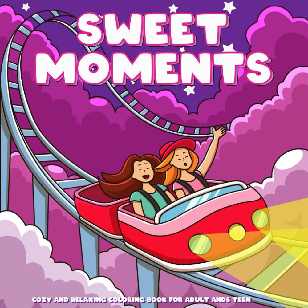 Sweet Moments: Cute and Relaxing Coloring Book for Adult and Teens