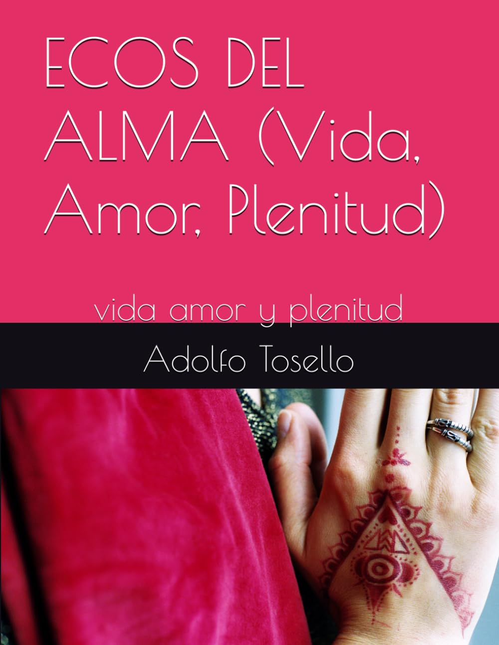 ECOS DEL ALMA...: Vida Amor y Plenitud