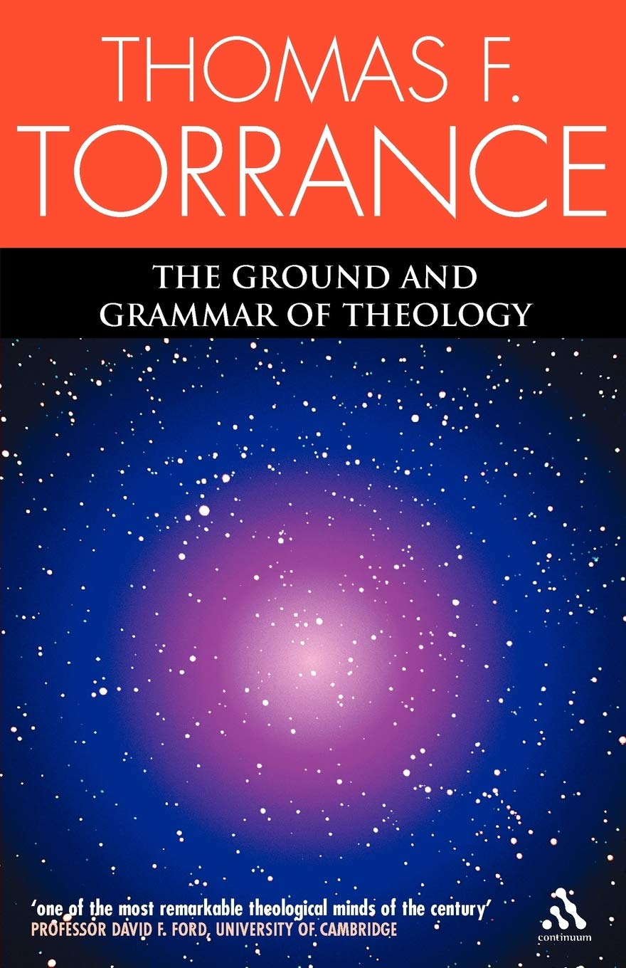 The Ground and Grammar of Theology by Thomas F. Torrance - 9780567043313