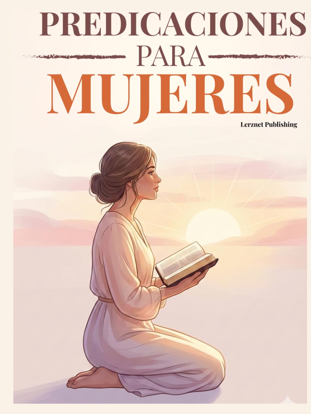 Predicaciones para Mujeres: Mensajes bíblicos para predicar, enseñar y fortalecer a la mujer cristiana