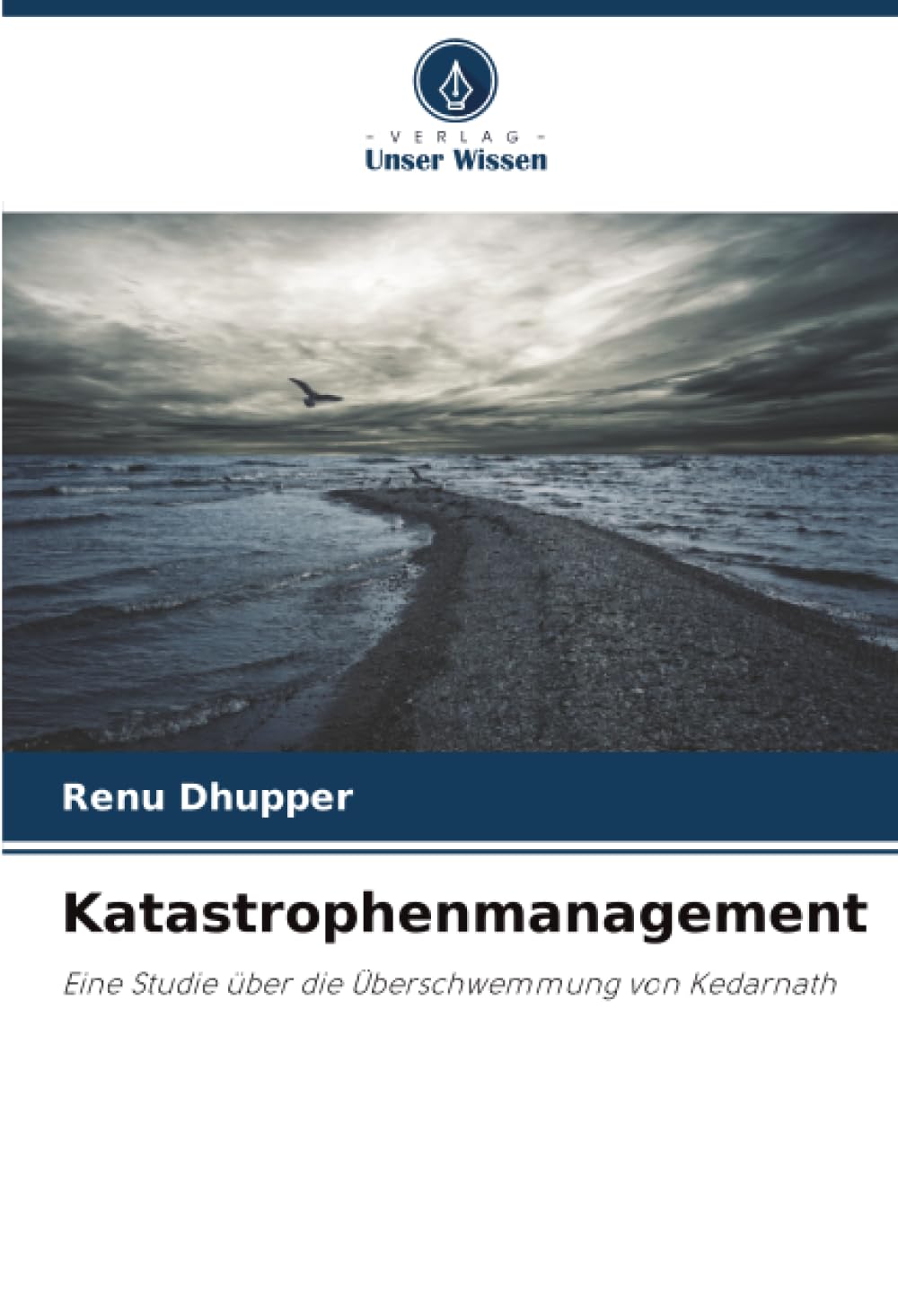 Katastrophenmanagement: Eine Studie über die Überschwemmung von Kedarnath