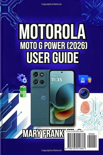 Motorola Moto G Power (2026) User Guide: Taking Professional Photos, Understanding Hidden Features, and Protecting Your Privacy: 10