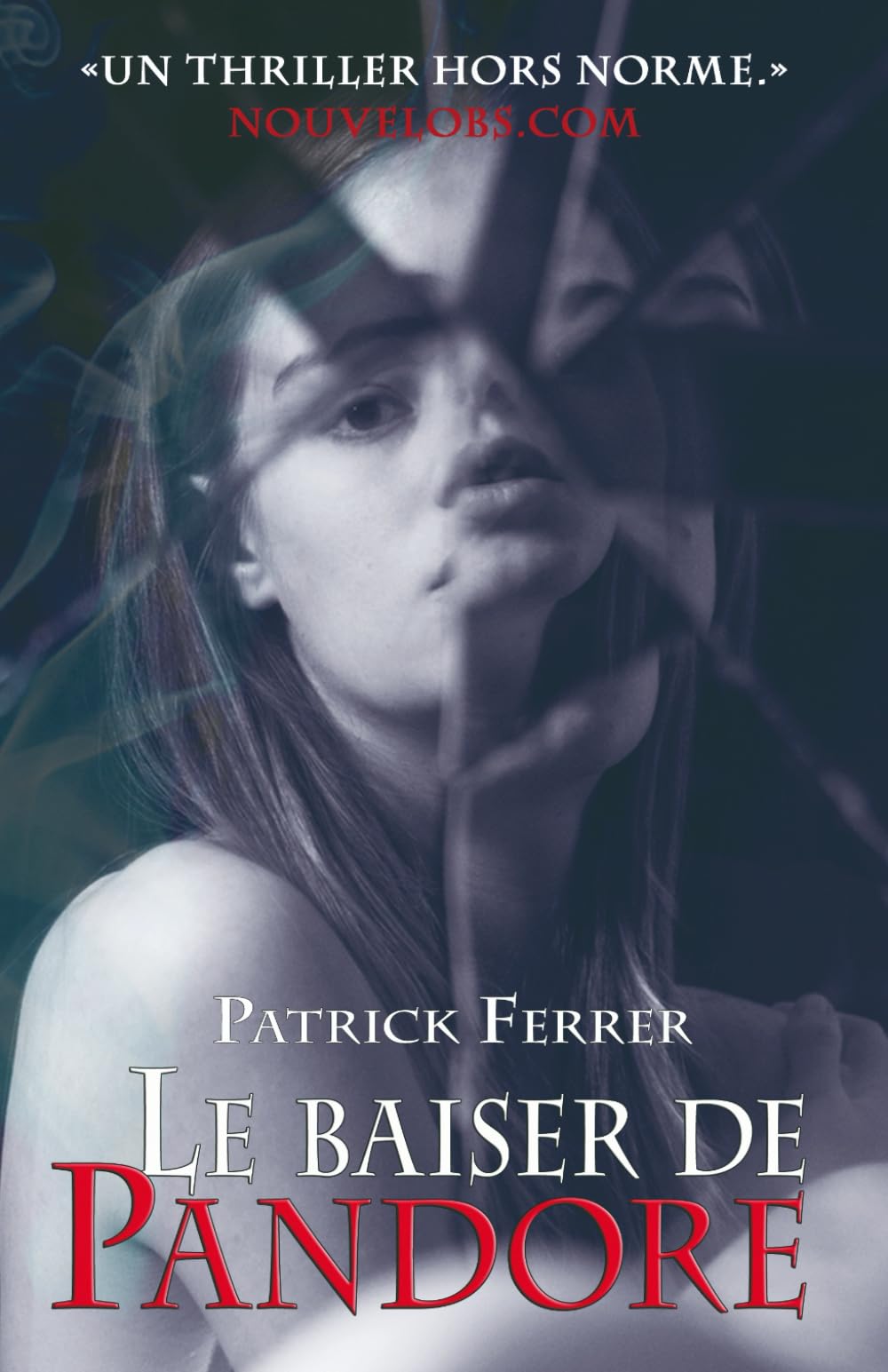 Le baiser de Pandore: L'intégrale