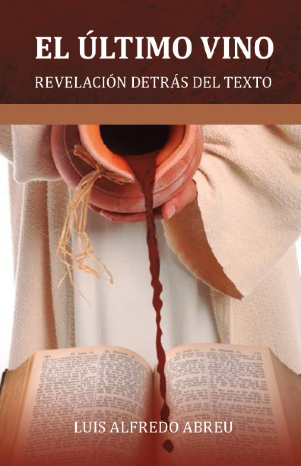 EL ÚLTIMO VINO: REVELACIÓN DETRÁS DEL TEXTO (Spanish Edition)