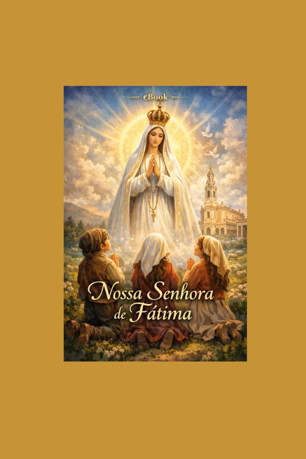 Nossa Senhora de Fátima - Um Chamado à Oração, Conversão e Esperança