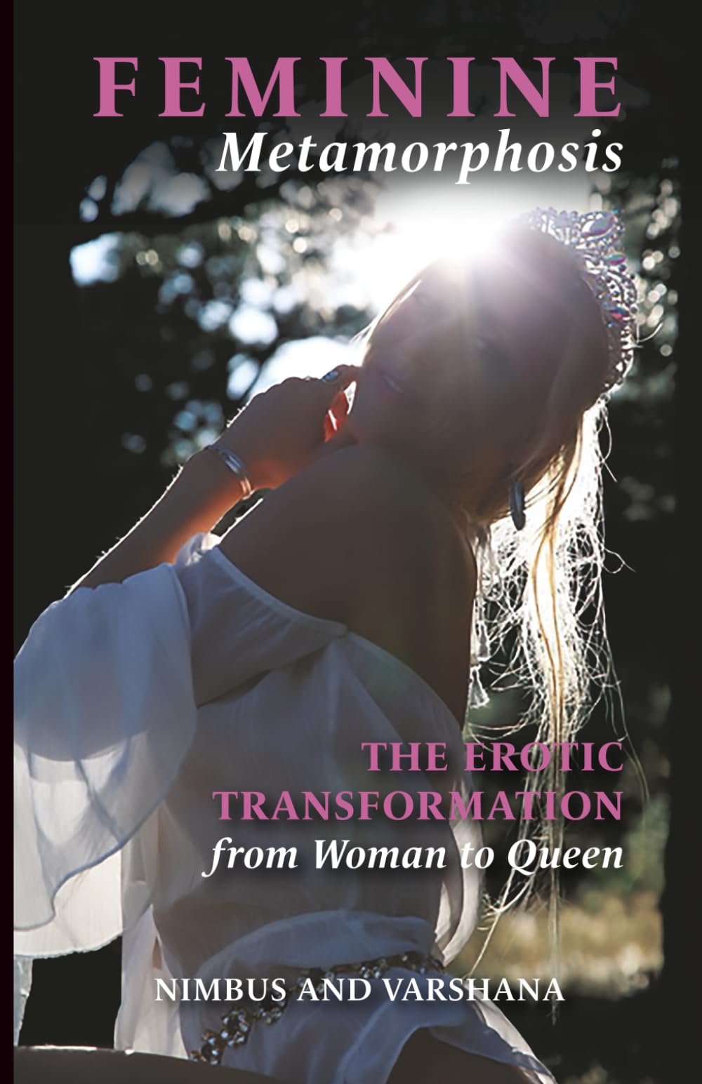 Feminine Metamorphosis: The Erotic Transformation from Woman to Queen (Q Merging Sacred Erotica)