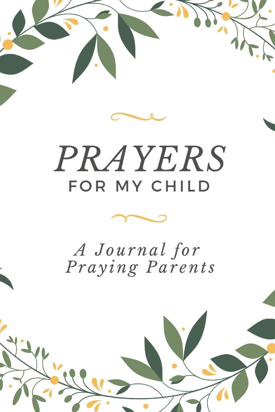 Prayers for my Child: A Journal for Praying Parents