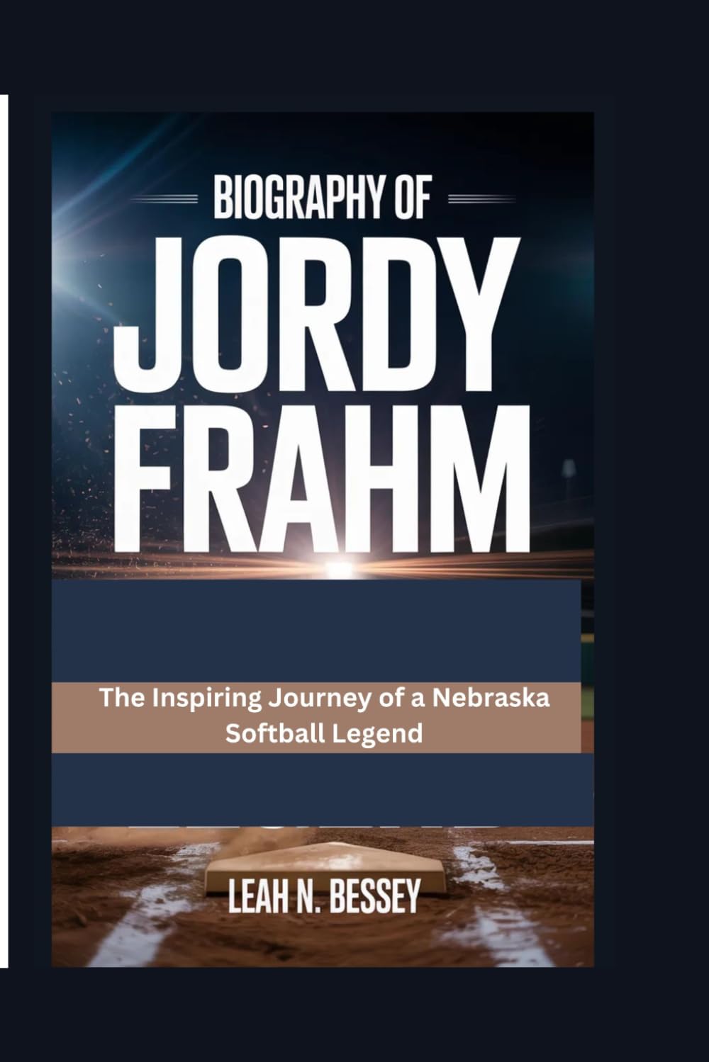 Biography of Jordy Frahm: The Inspiring Journey of a Nebraska Softball Legend